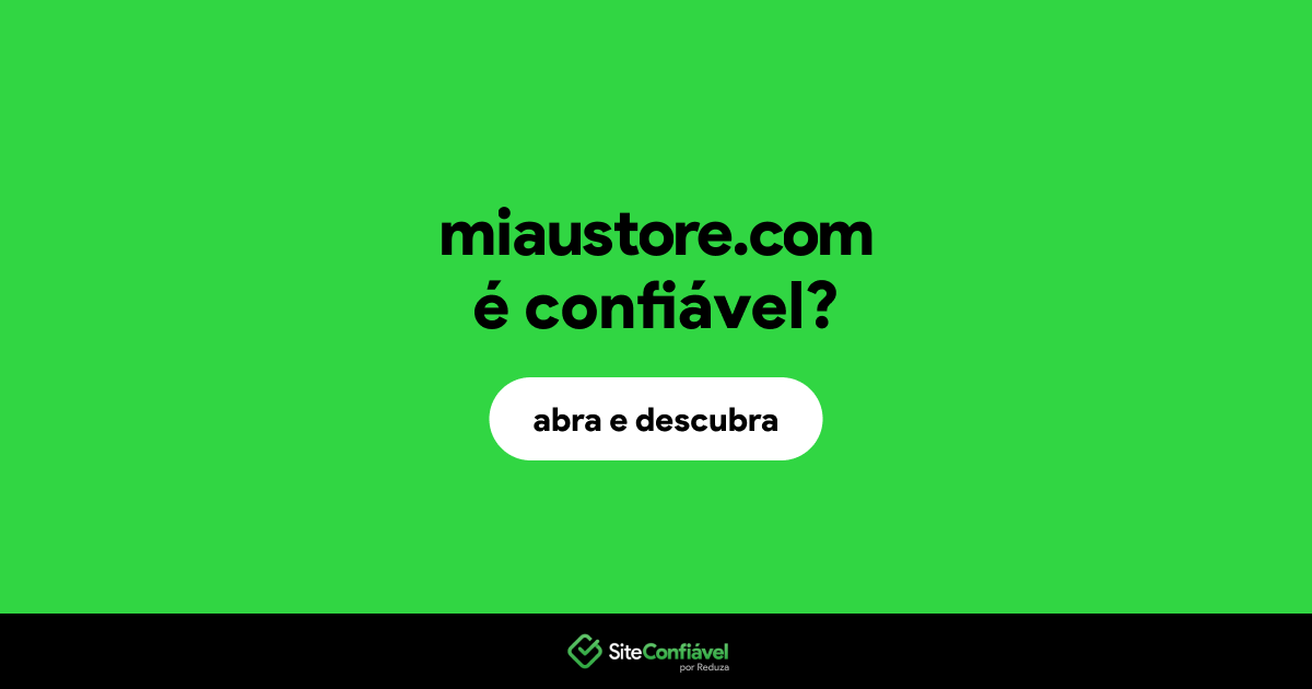 O site miaustore.com é confiável?