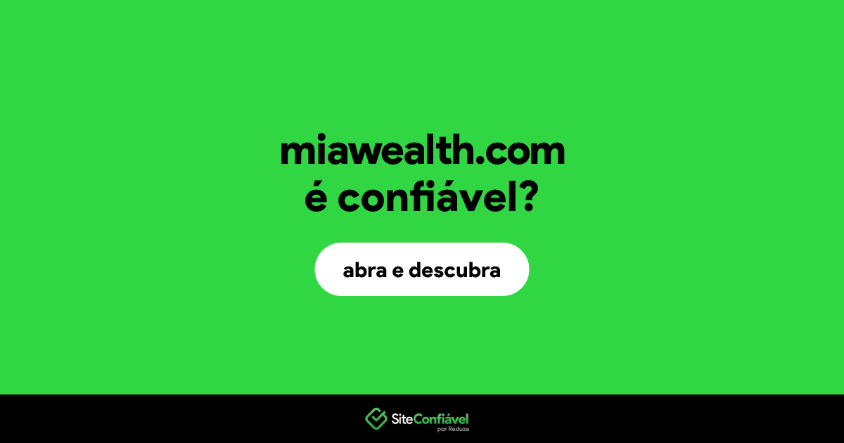 O site miawealth.com é confiável?