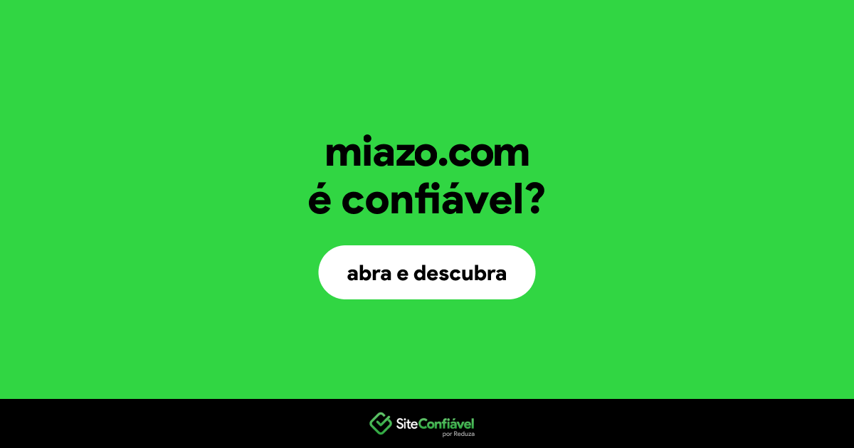 O site miazo.com é confiável?