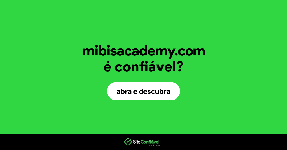 O site mibisacademy.com é confiável?
