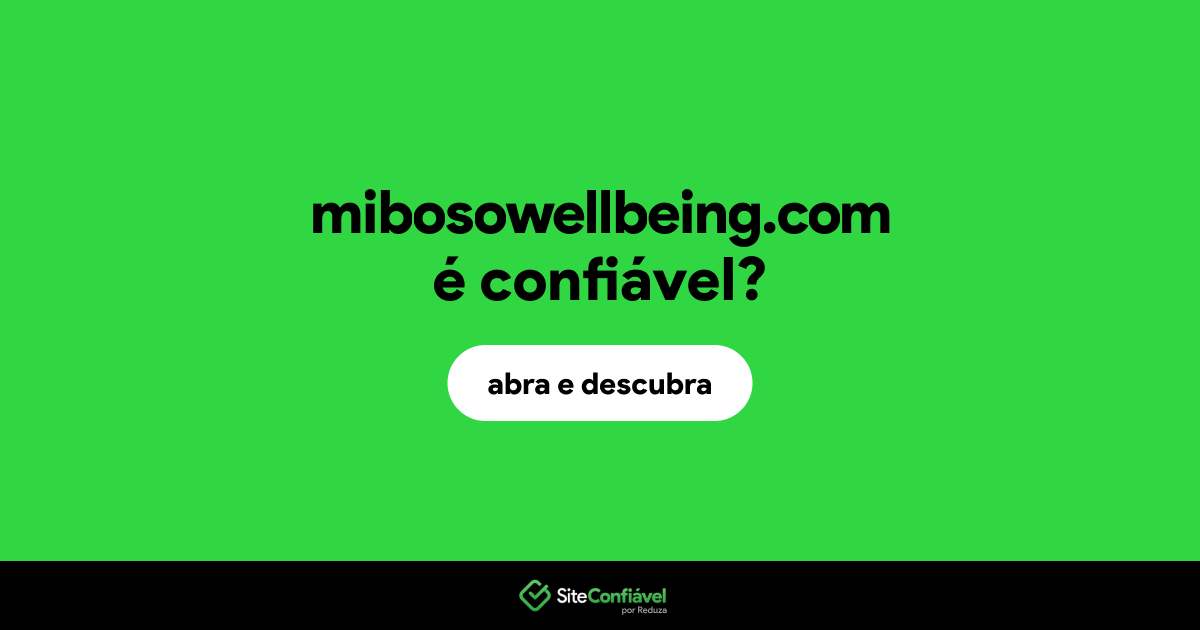O site mibosowellbeing.com é confiável?
