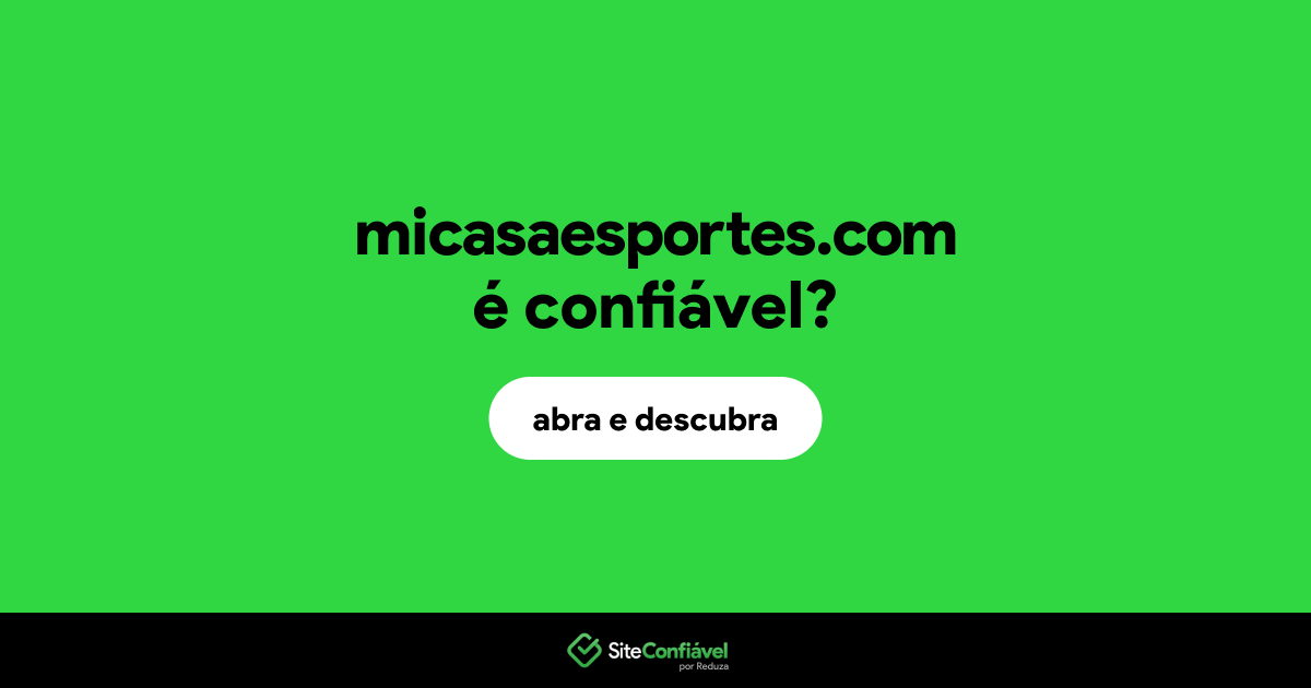 O site micasaesportes.com é confiável?