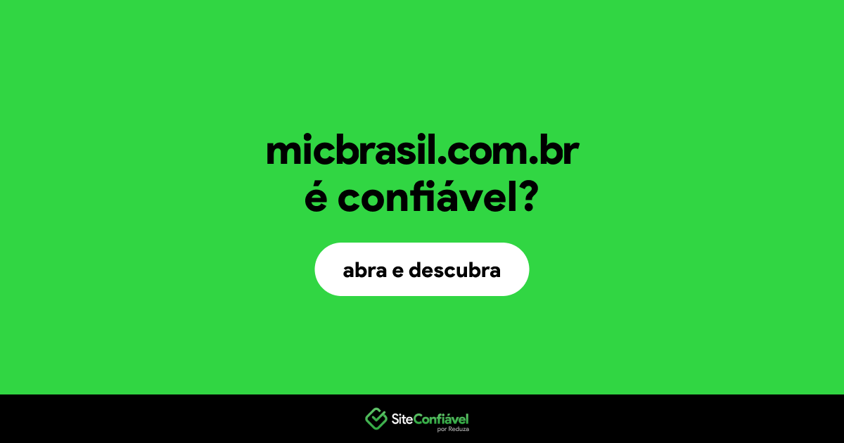 O site micbrasil.com.br é confiável?