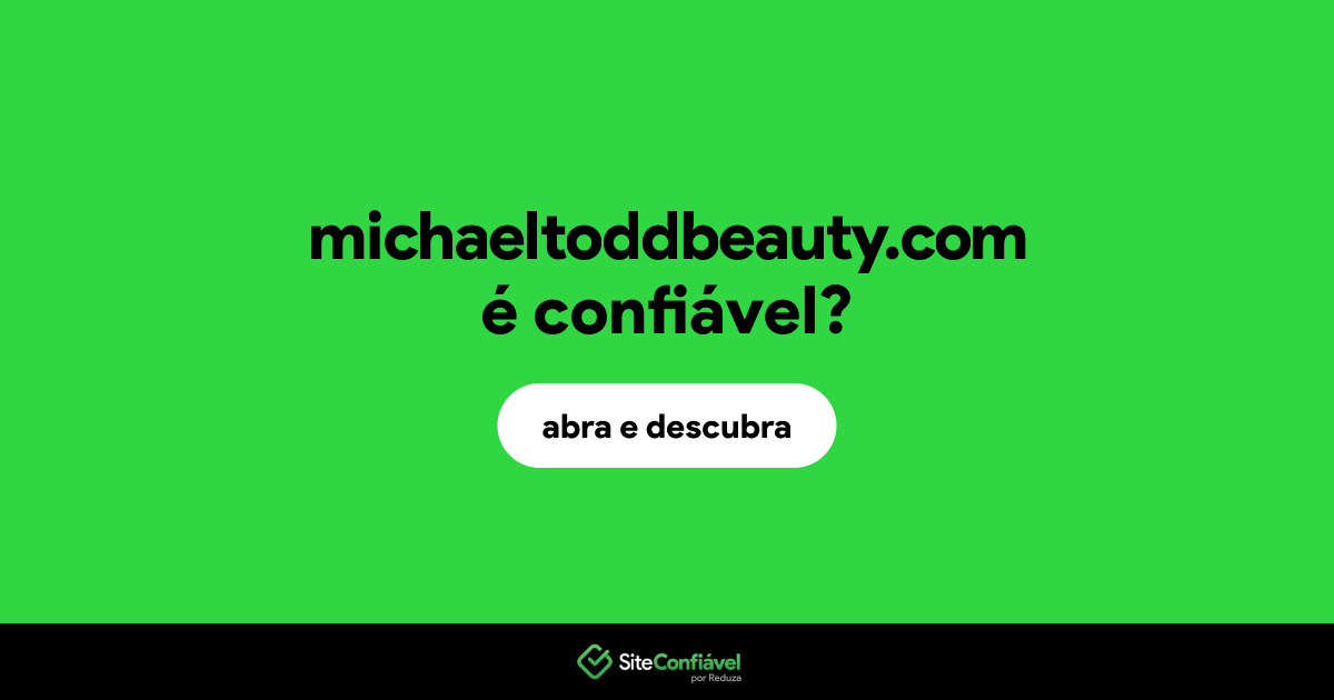 O site michaeltoddbeauty.com é confiável?