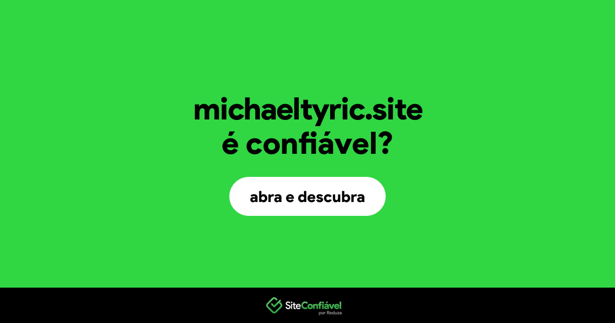 O site michaeltyric.site é confiável?