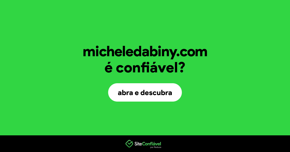 O site micheledabiny.com é confiável?