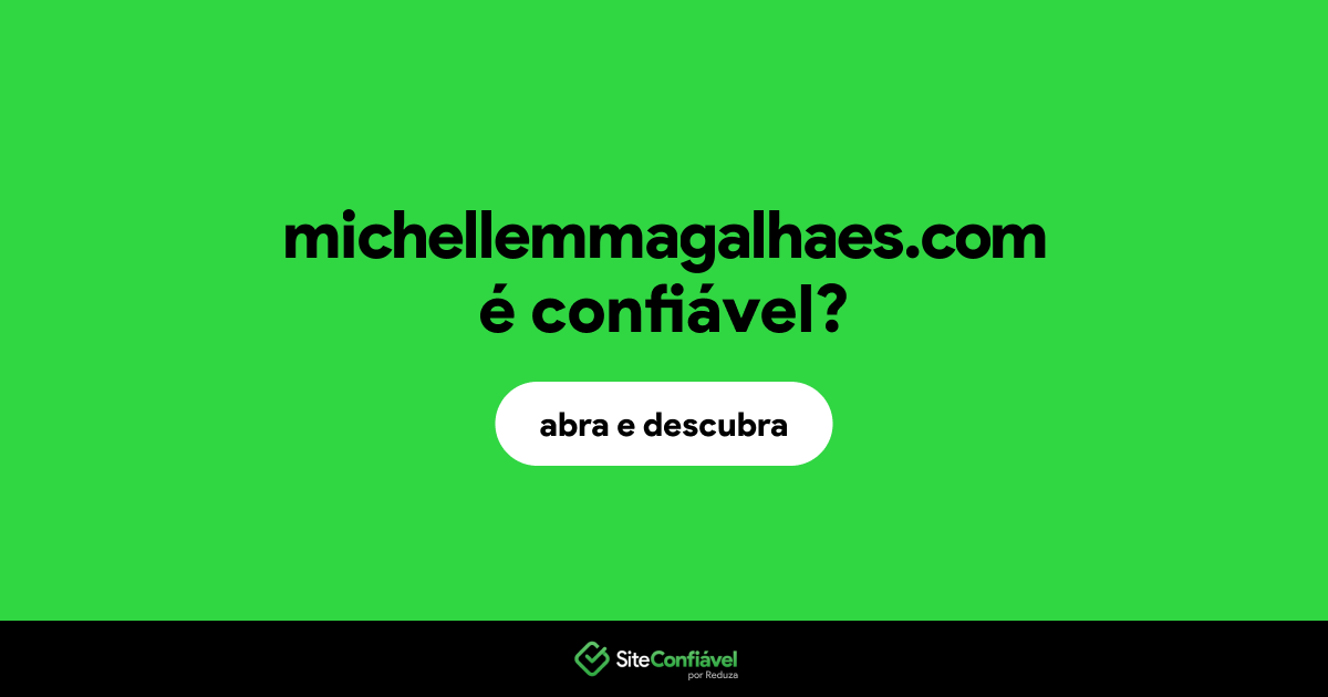 O site michellemmagalhaes.com é confiável?