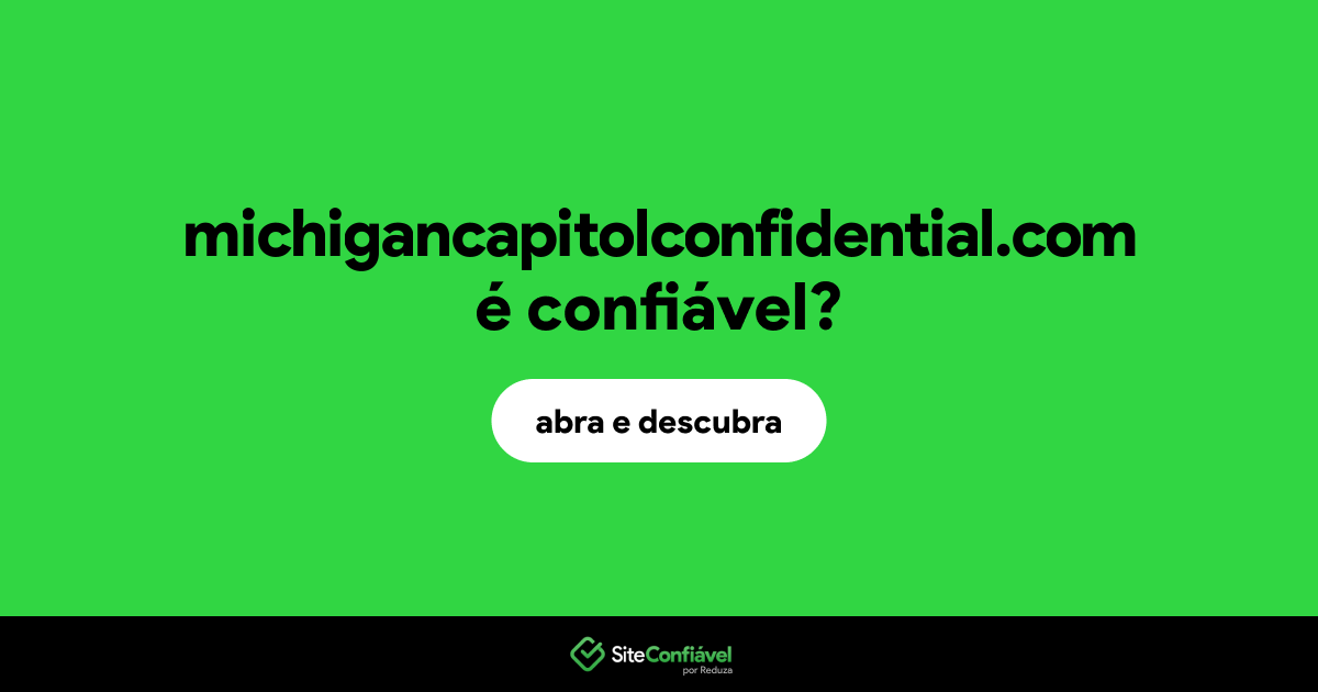 O site michigancapitolconfidential.com é confiável?