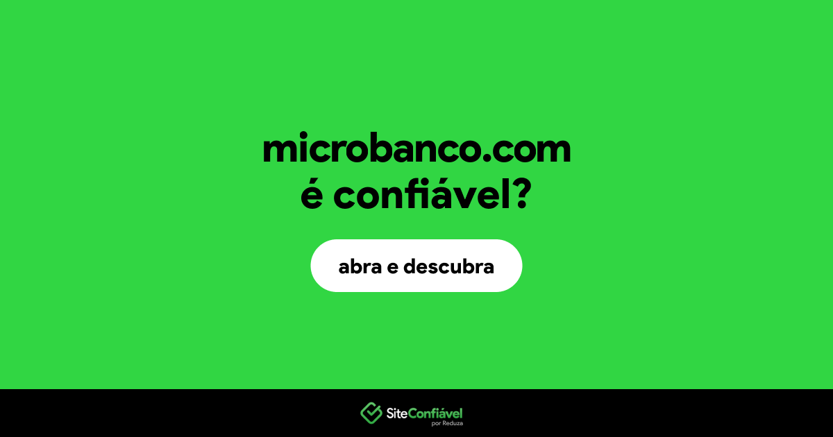 O site microbanco.com é confiável?