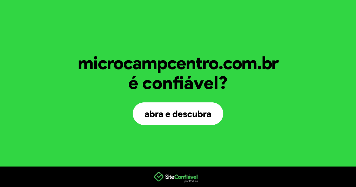 O site microcampcentro.com.br é confiável?