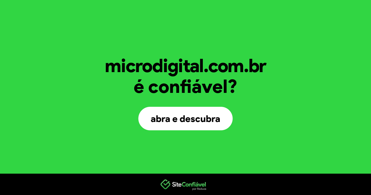 O site microdigital.com.br é confiável?