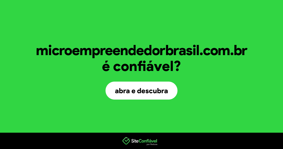 O site microempreendedorbrasil.com.br é confiável?