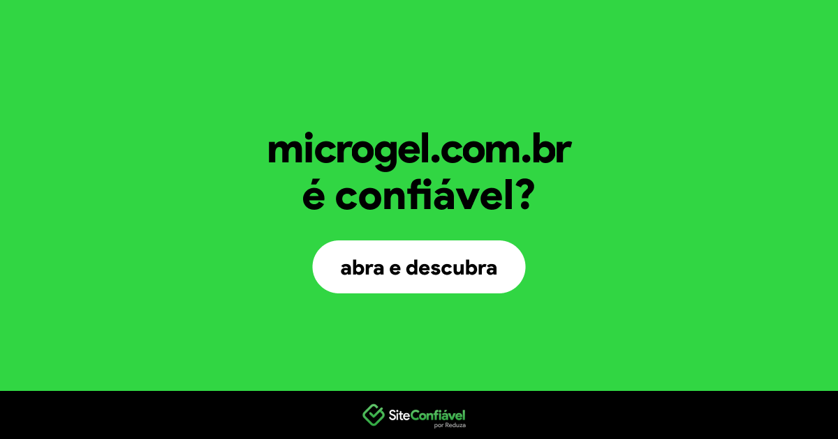O site microgel.com.br é confiável?