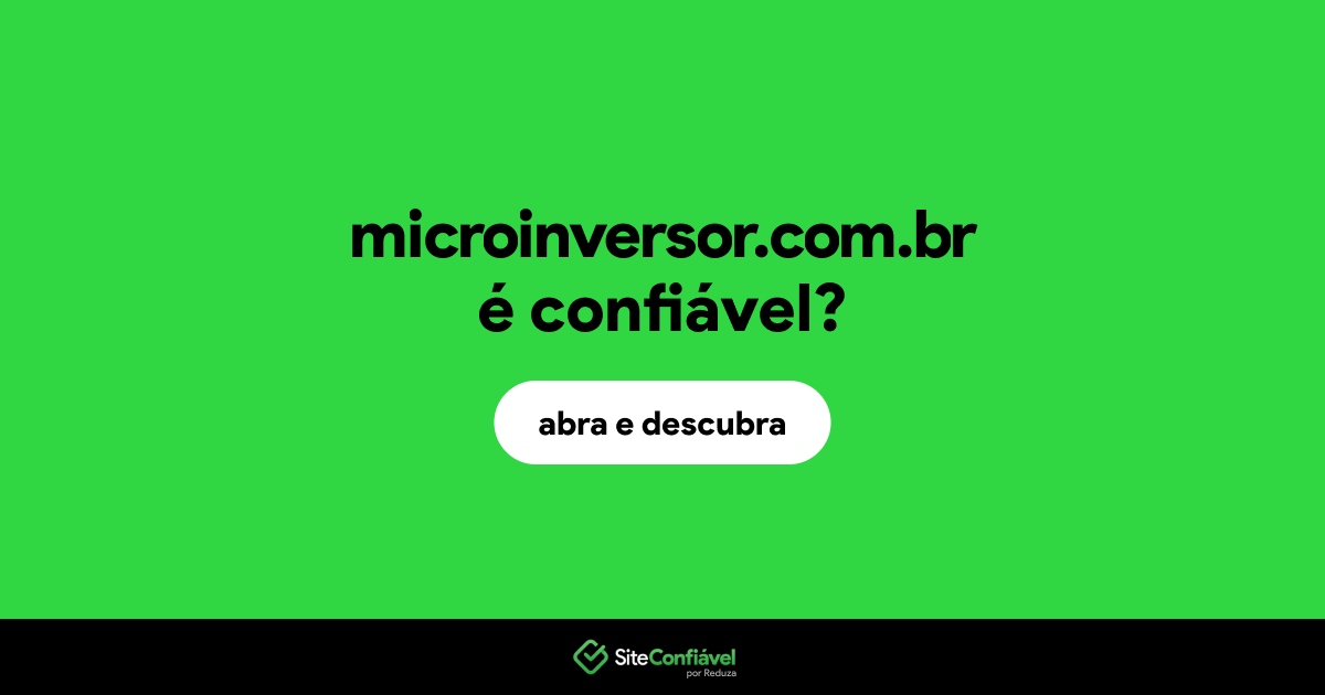 O site microinversor.com.br é confiável?