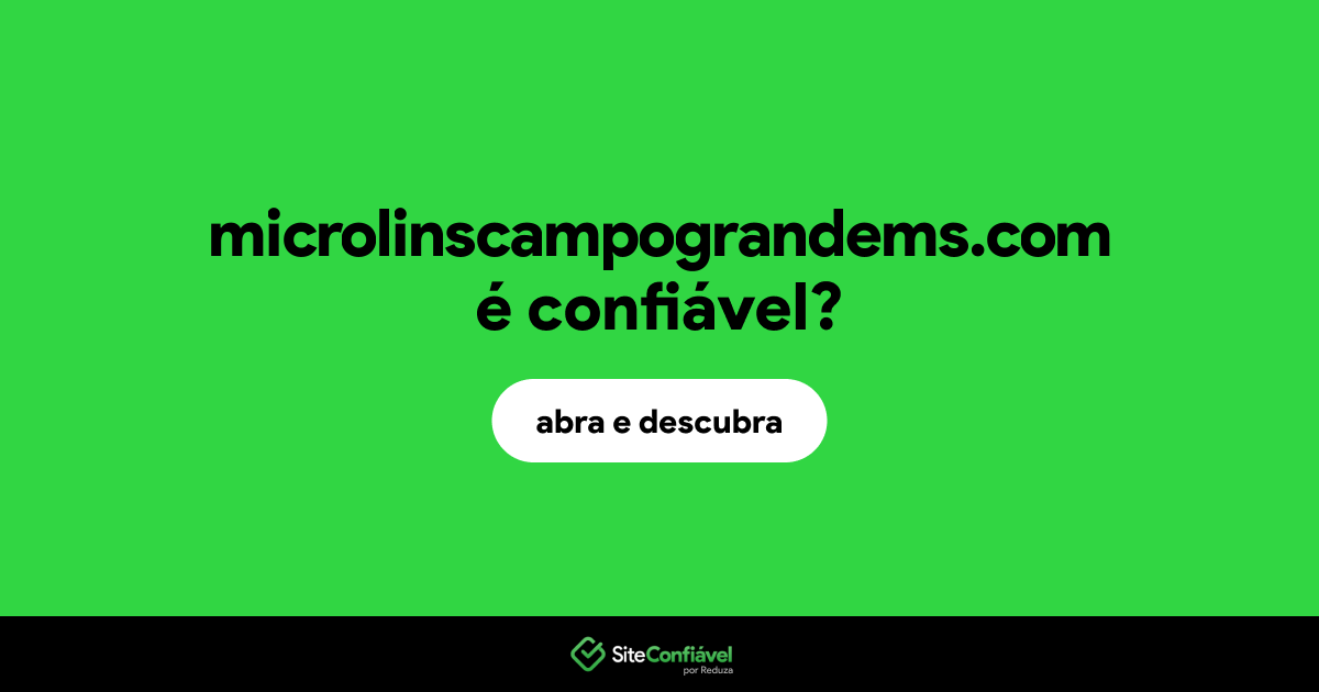 O site microlinscampograndems.com é confiável?