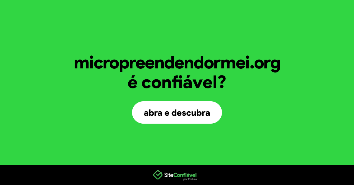 O site micropreendendormei.org é confiável?
