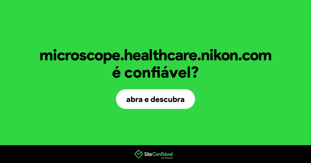 O site microscope.healthcare.nikon.com é confiável?
