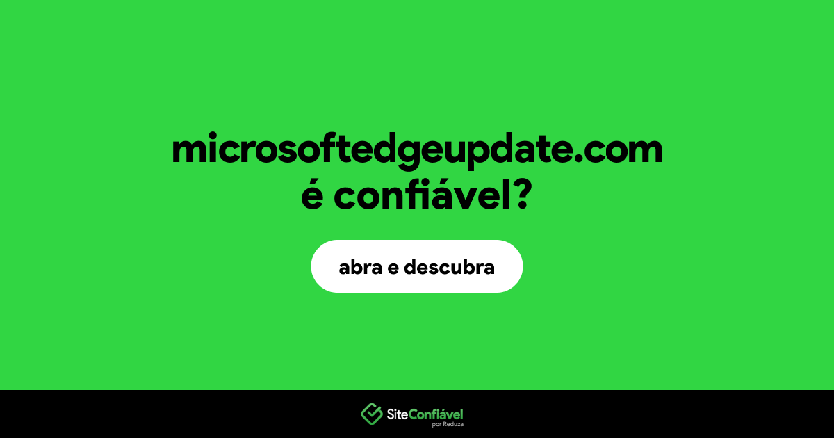 O site microsoftedgeupdate.com é confiável?