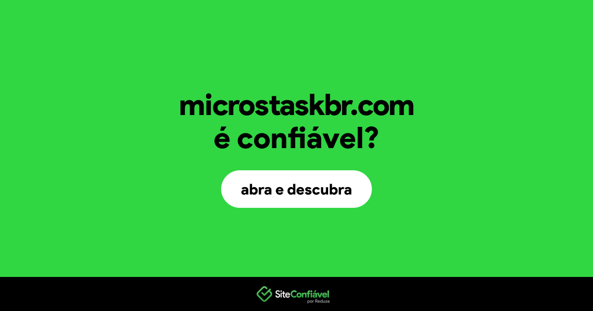O site microstaskbr.com é confiável?