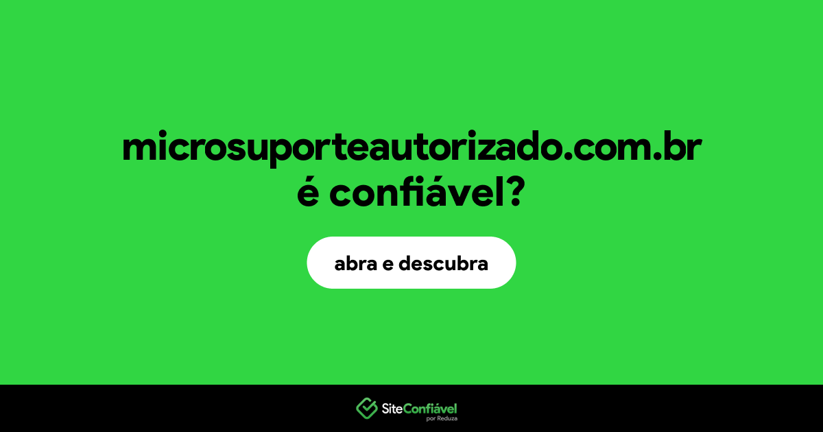 O site microsuporteautorizado.com.br é confiável?