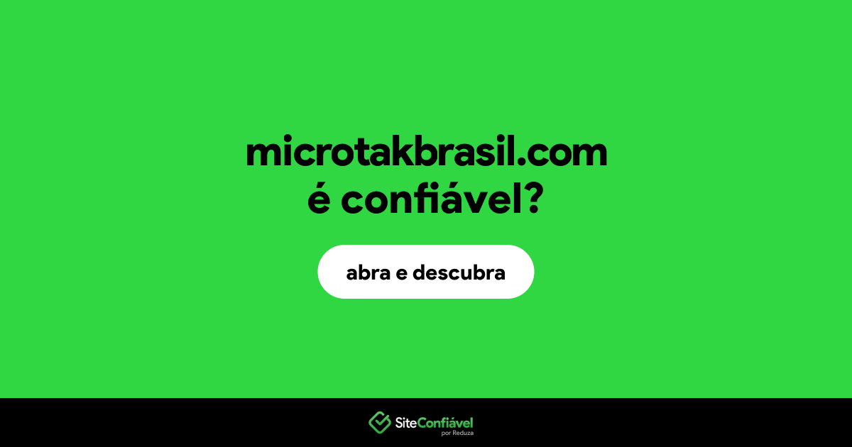 O site microtakbrasil.com é confiável?