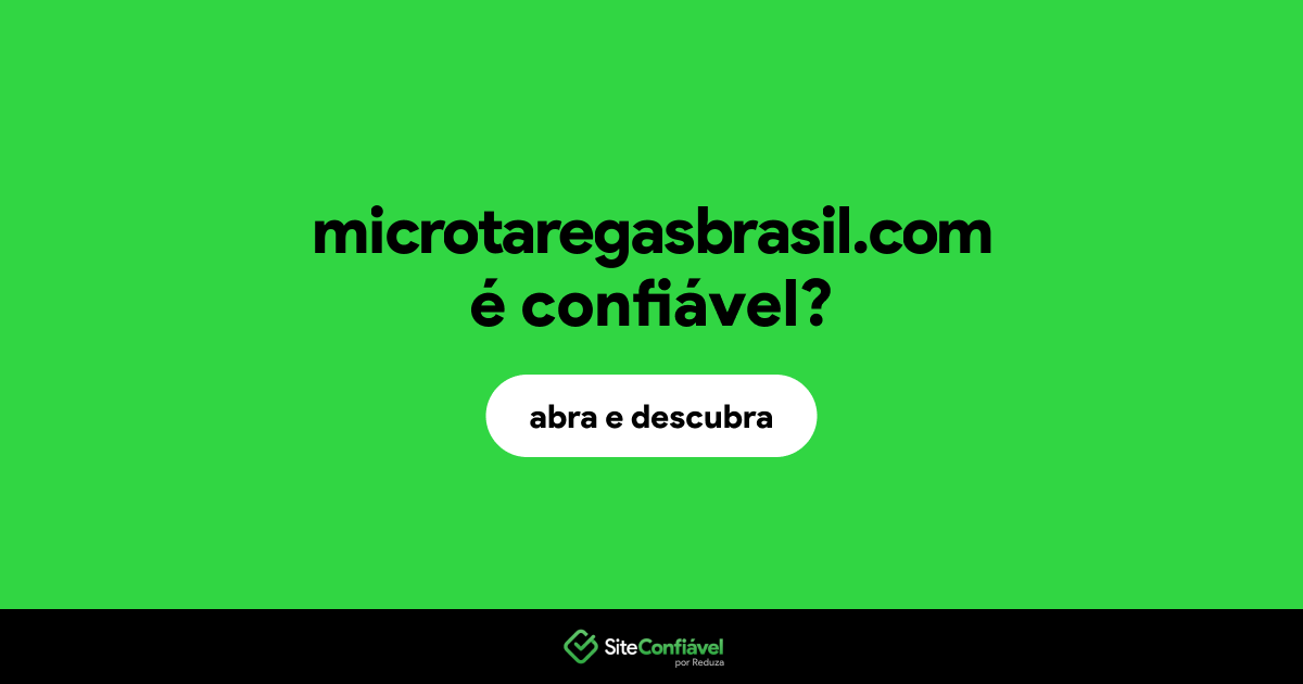 O site microtaregasbrasil.com é confiável?
