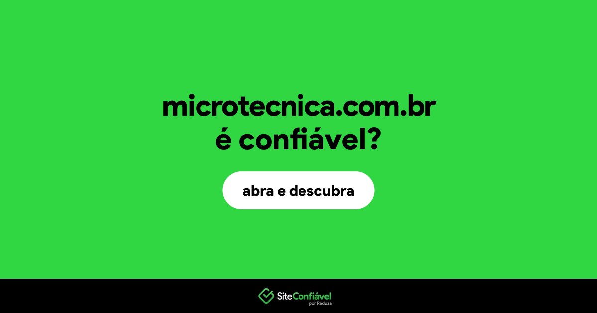 O site microtecnica.com.br é confiável?