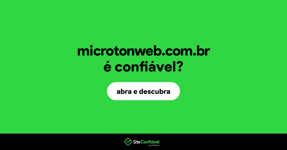 O site microtonweb.com.br é confiável?