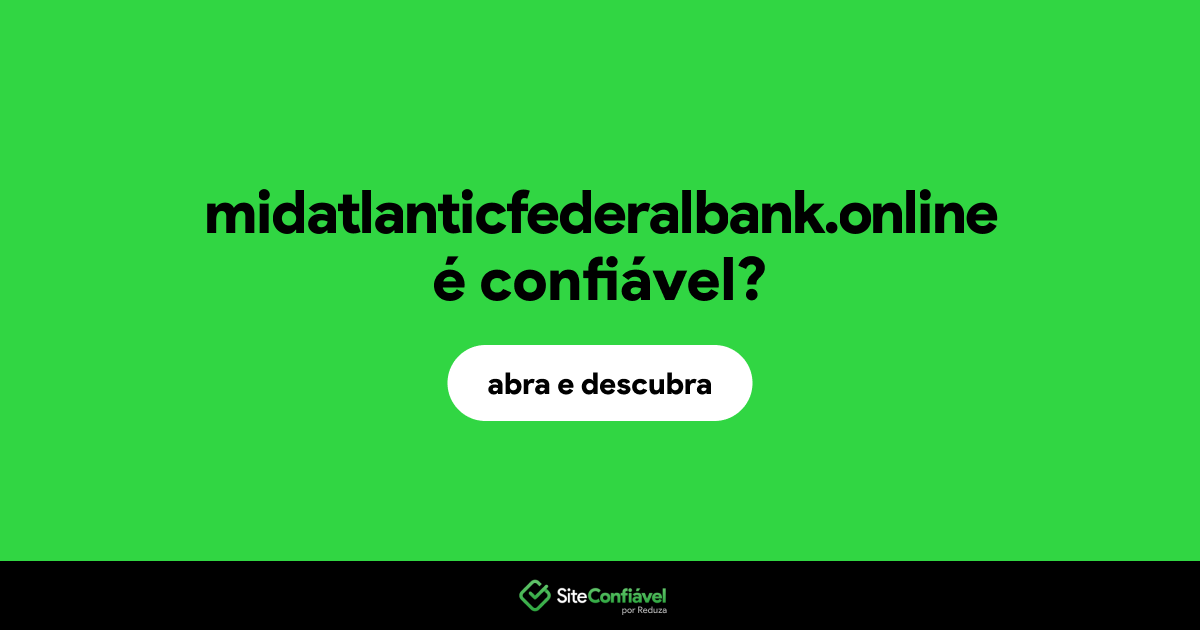 O site midatlanticfederalbank.online é confiável?