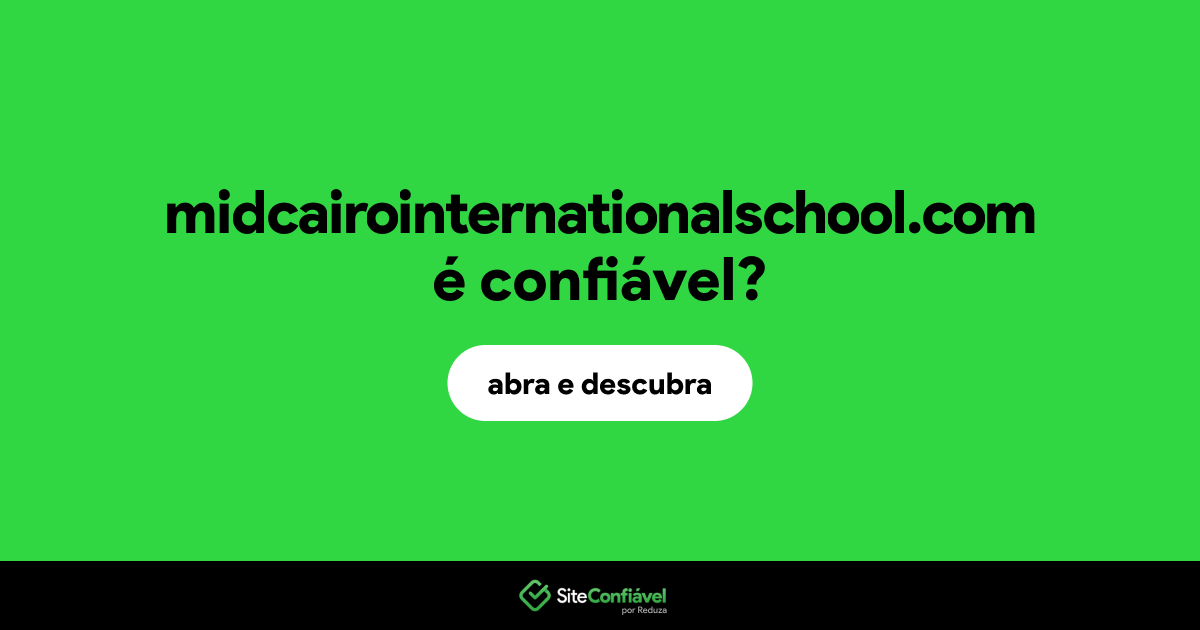 O site midcairointernationalschool.com é confiável?