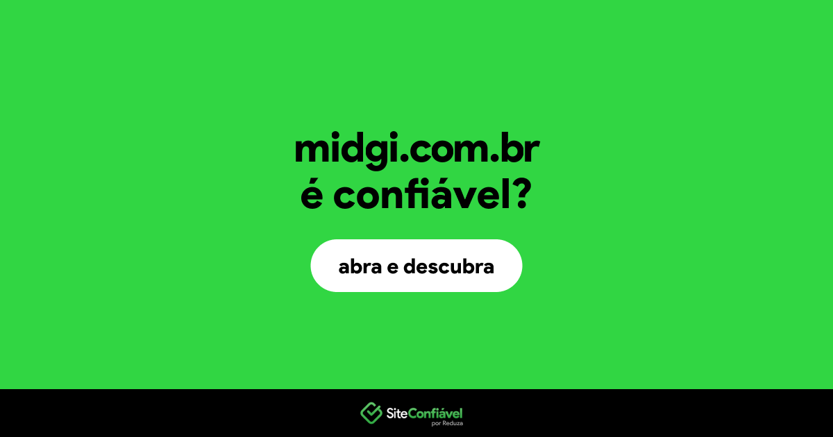 O site midgi.com.br é confiável?