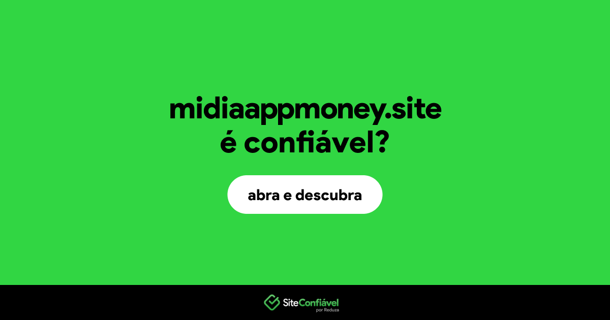 O site midiaappmoney.site é confiável?