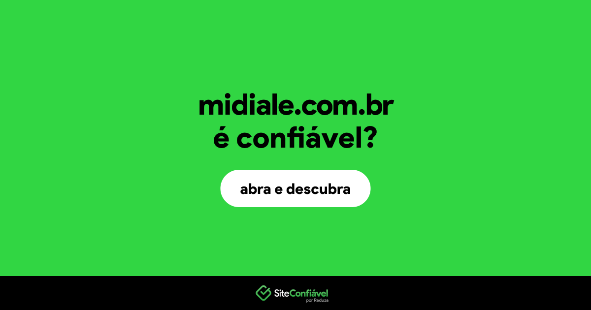 O site midiale.com.br é confiável?