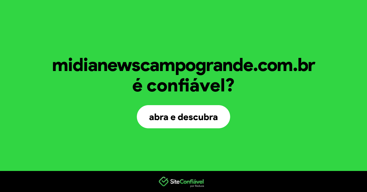 O site midianewscampogrande.com.br é confiável?