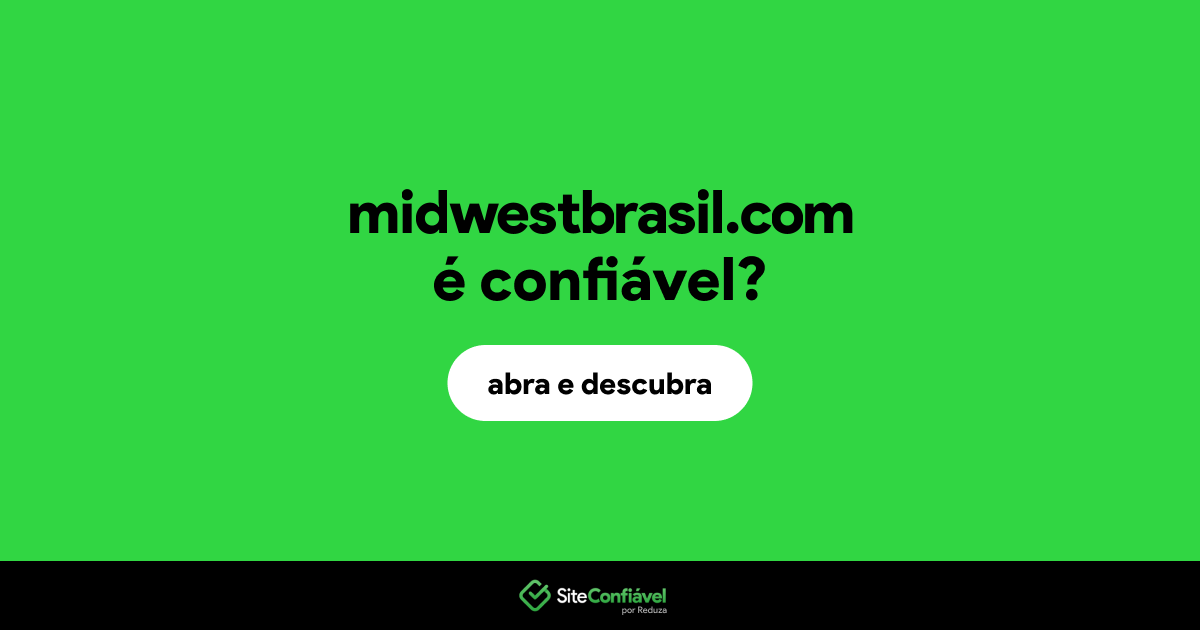 O site midwestbrasil.com é confiável?