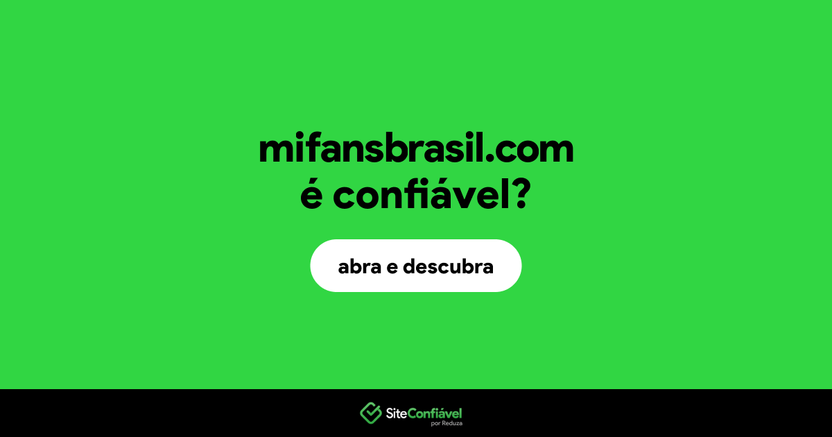 O site mifansbrasil.com é confiável?