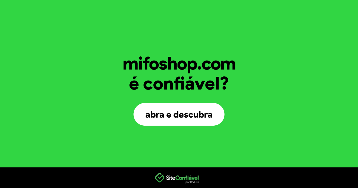 O site mifoshop.com é confiável?