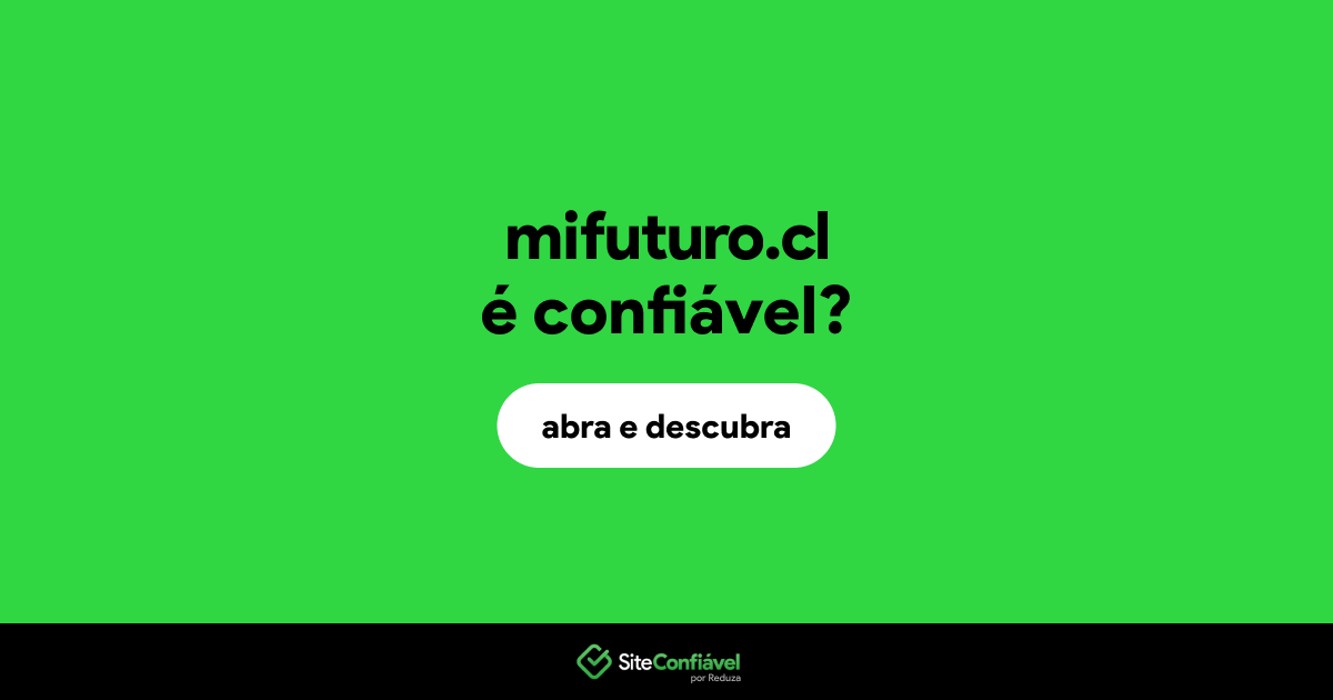 O site mifuturo.cl é confiável?