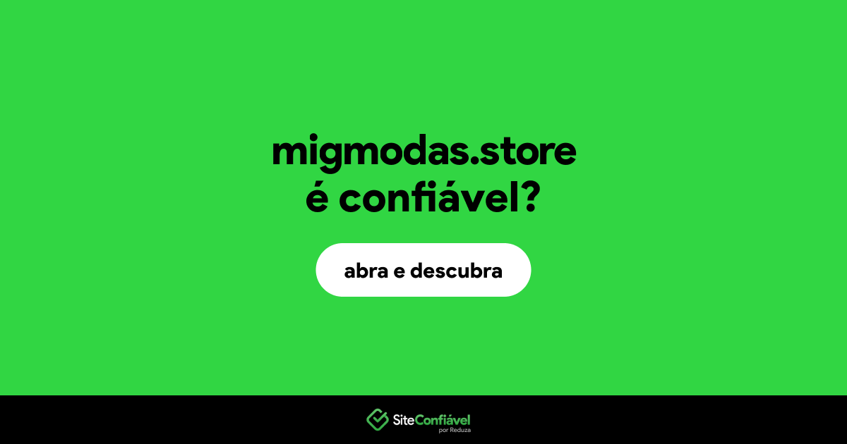 O site migmodas.store é confiável?
