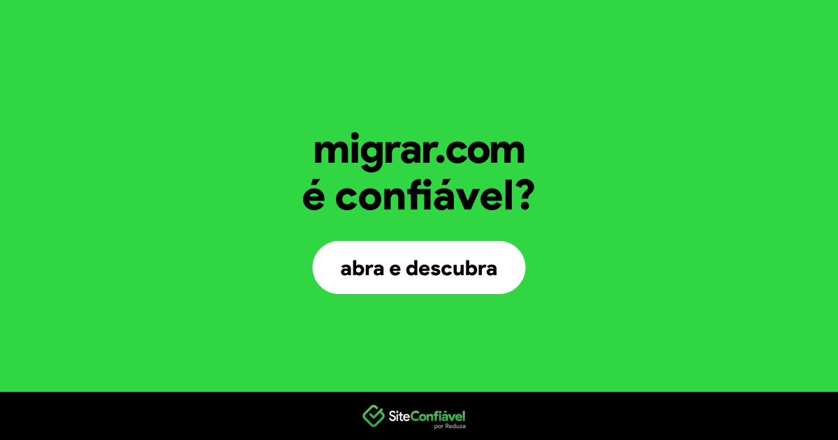 O site migrar.com é confiável?
