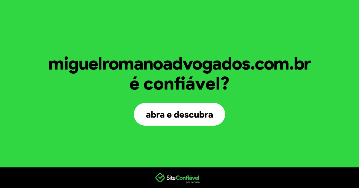 O site miguelromanoadvogados.com.br é confiável?