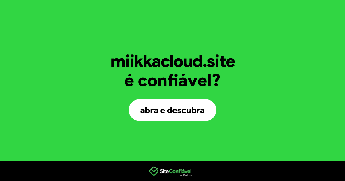 O site miikkacloud.site é confiável?