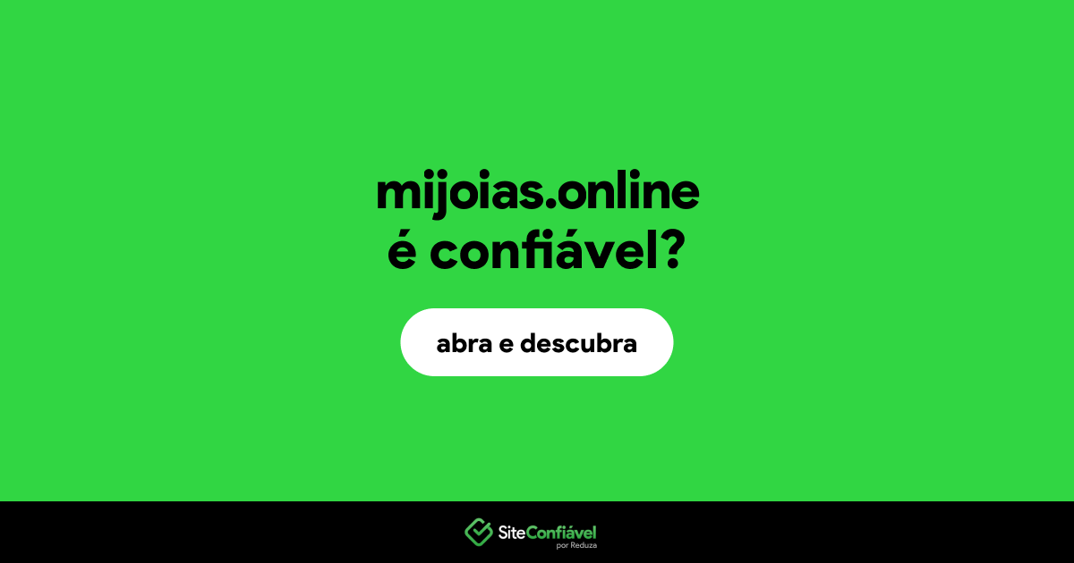 O site mijoias.online é confiável?