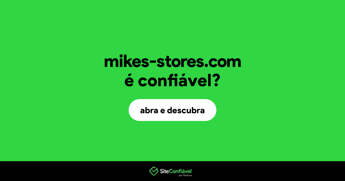 O site mikes-stores.com é confiável?