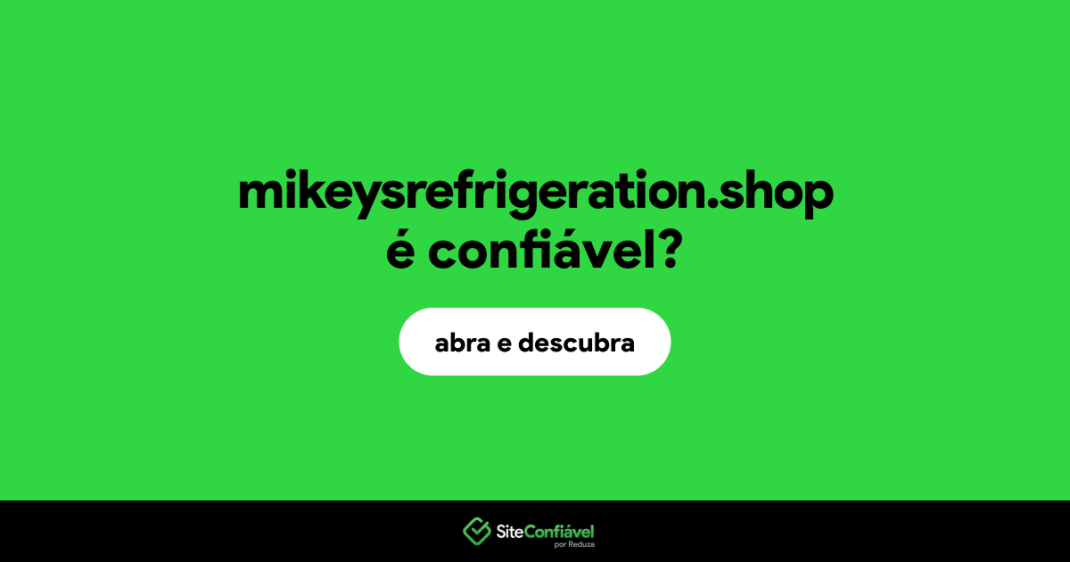 O site mikeysrefrigeration.shop é confiável?