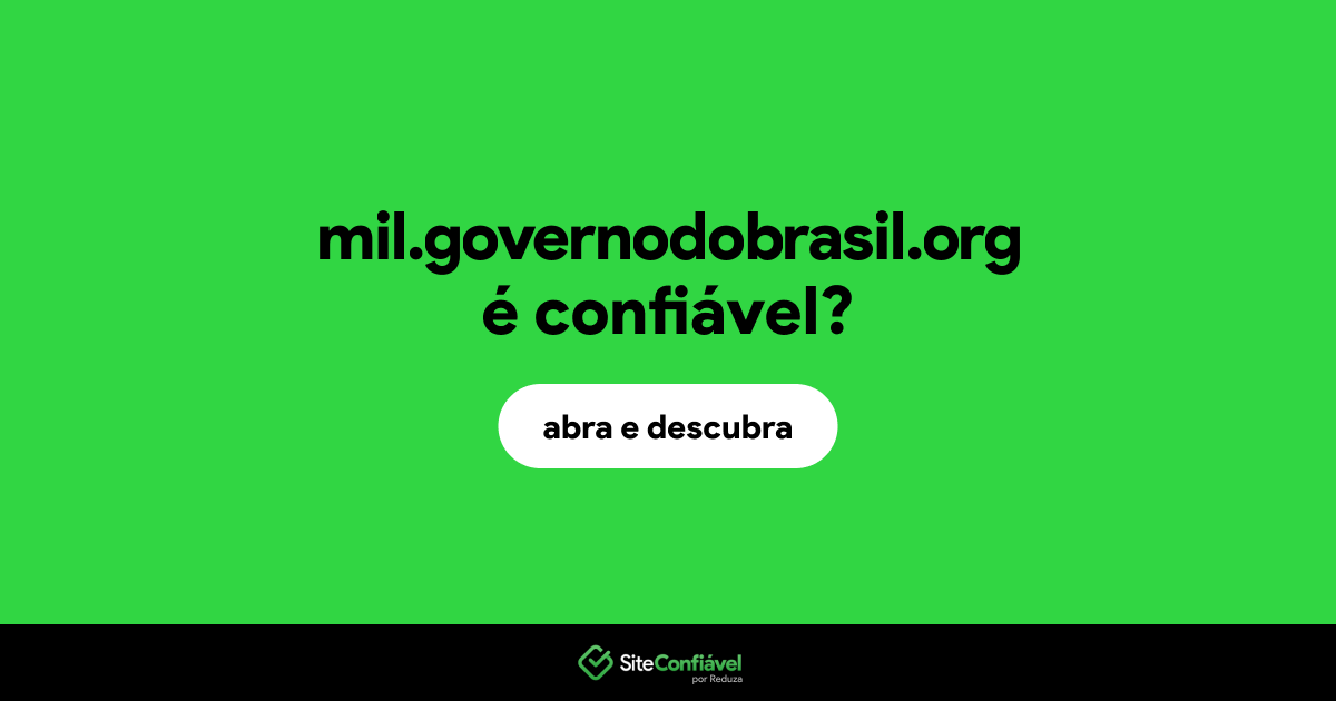 O site mil.governodobrasil.org é confiável?