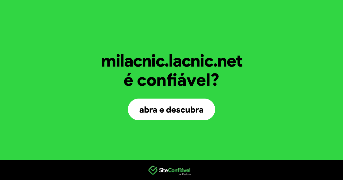 O site milacnic.lacnic.net é confiável?
