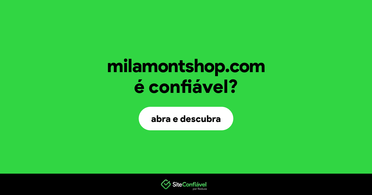 O site milamontshop.com é confiável?
