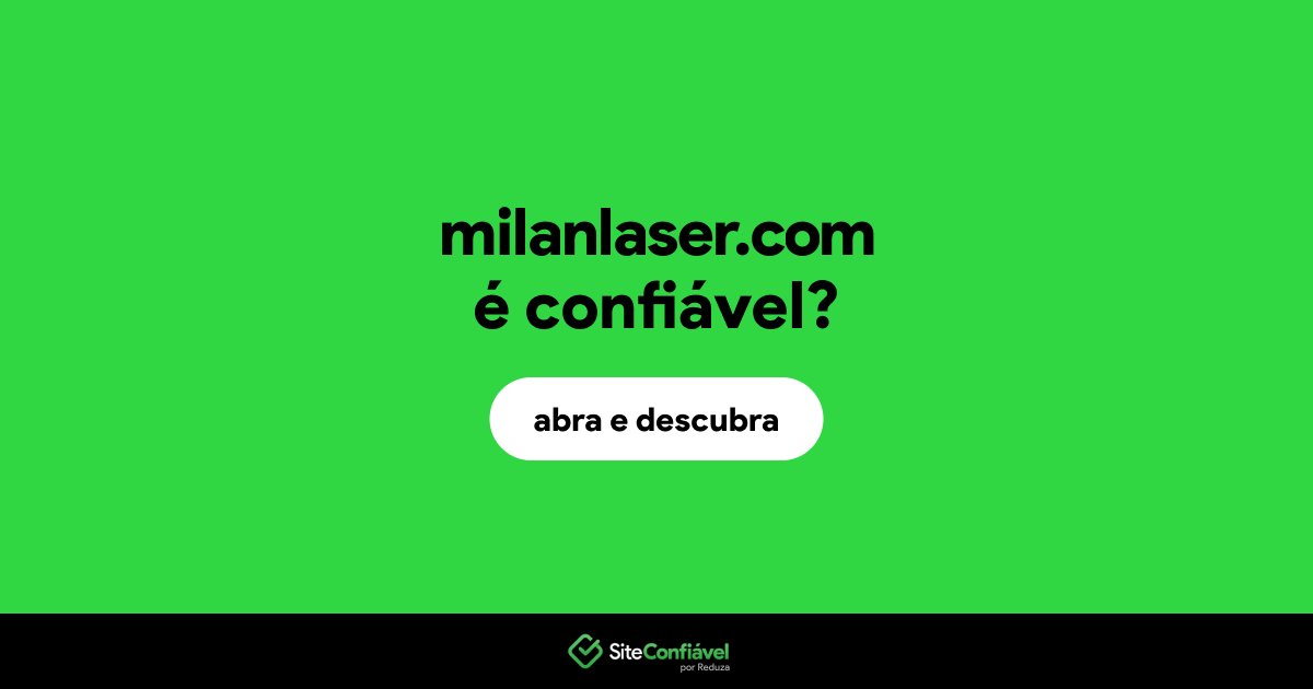 O site milanlaser.com é confiável?