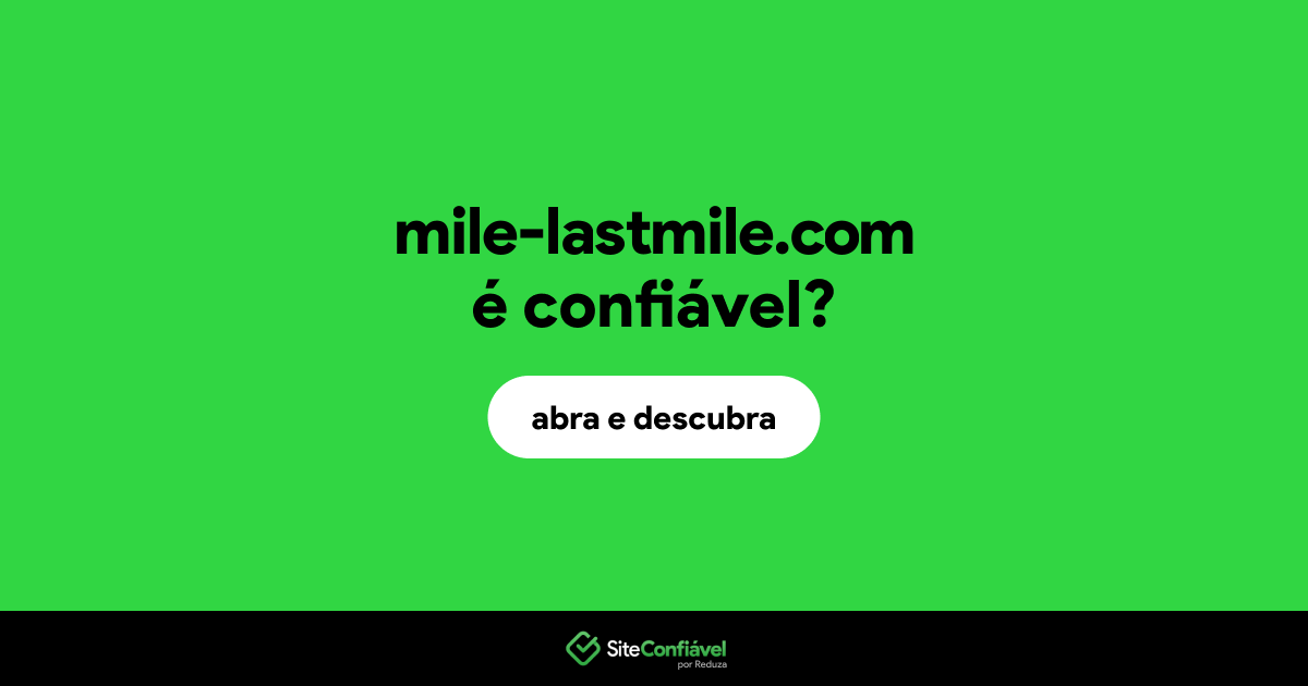 O site mile-lastmile.com é confiável?